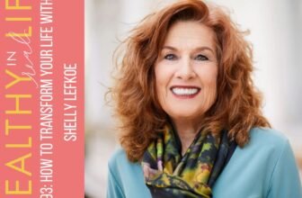 193: Methods to Remodel Your Life with Shelly Lefkoe